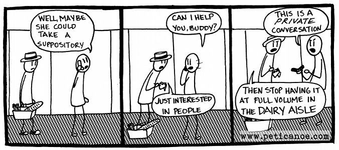 if only IF ONLY there were some way of having conversations of a sensitive nature in more private surroundings. alas